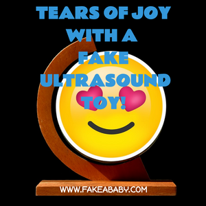 Tears of Joy with a Fake Ultrasound Toy